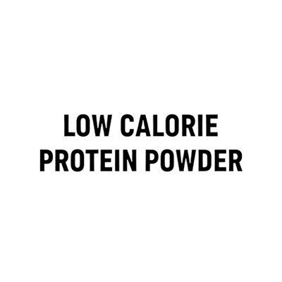 Low Calorie Protein Powders